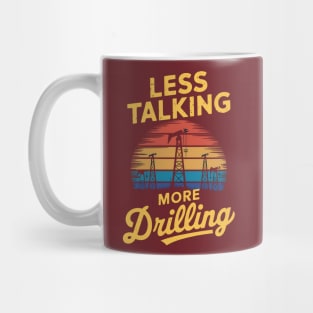 Less talking more drilling Mug